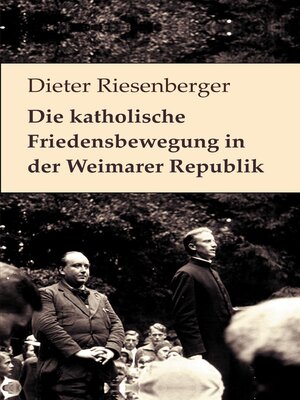 cover image of Die katholische Friedensbewegung in der Weimarer Republik